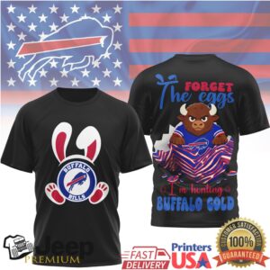 Buffalo Bills Easter T Shirt Forget the Eggs I'm Hunting Buffalo Gold