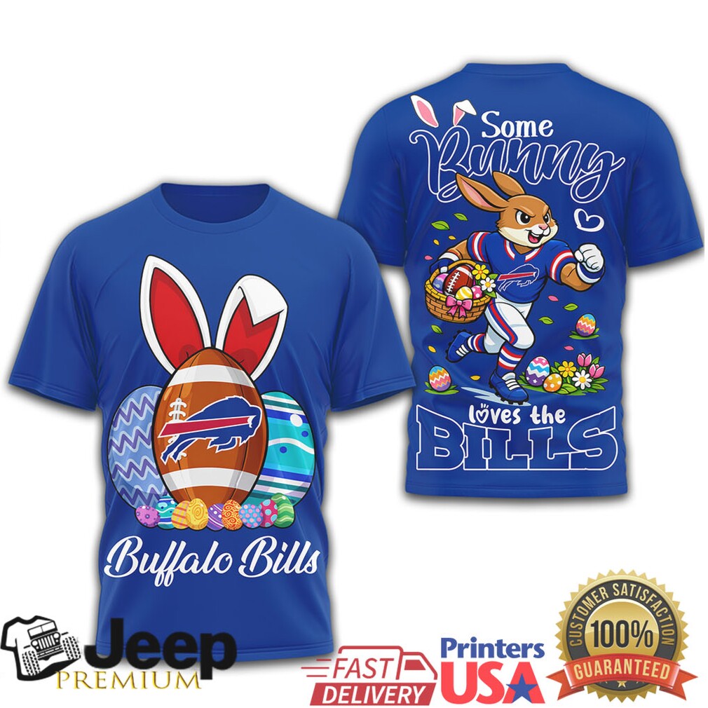 Buffalo Bills Some Bunny Loves The Bills Easter Bunny Football Graphic T Shirt Buffalo Bills Some Bunny Loves The Bills Easter Bunny Football Graphic T Shirt