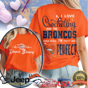 Denver Broncos Crocheting Fan Shirt I'm Pretty Much Perfect Tee