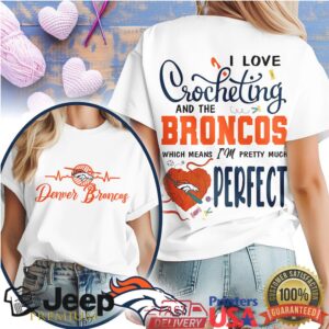 Denver Broncos Crocheting Fan Shirt I'm Pretty Much Perfect Tee