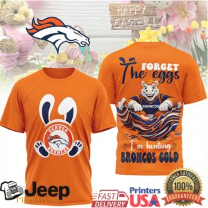 Denver Broncos Easter T Shirt Mascot Egg Hunt Forget the Eggs Broncos Gold Denver Broncos Easter T Shirt Mascot Egg Hunt Forget the Eggs Broncos Gold