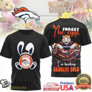 Denver Broncos Easter T Shirt Mascot Egg Hunt Forget the Eggs Broncos Gold