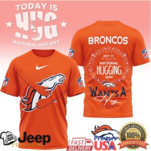 Denver Broncos National Hugging Day “Wants A Hug” Team Shirt