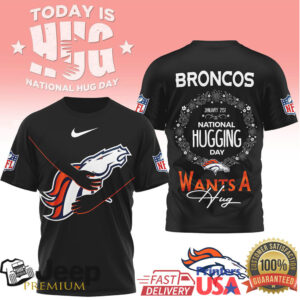 Denver Broncos National Hugging Day “Wants A Hug” Team Shirt
