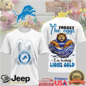 Detroit Lions Easter T Shirt Forget the Eggs I'm Hunting Lions Gold