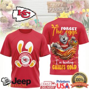 Kansas City Chiefs Easter T Shirt Forget the Eggs I'm Hunting Chiefs Gold