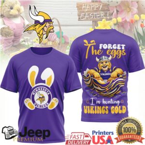 Minnesota Vikings Easter T Shirt Forget the Eggs Hunting Vikings Gold Mascot