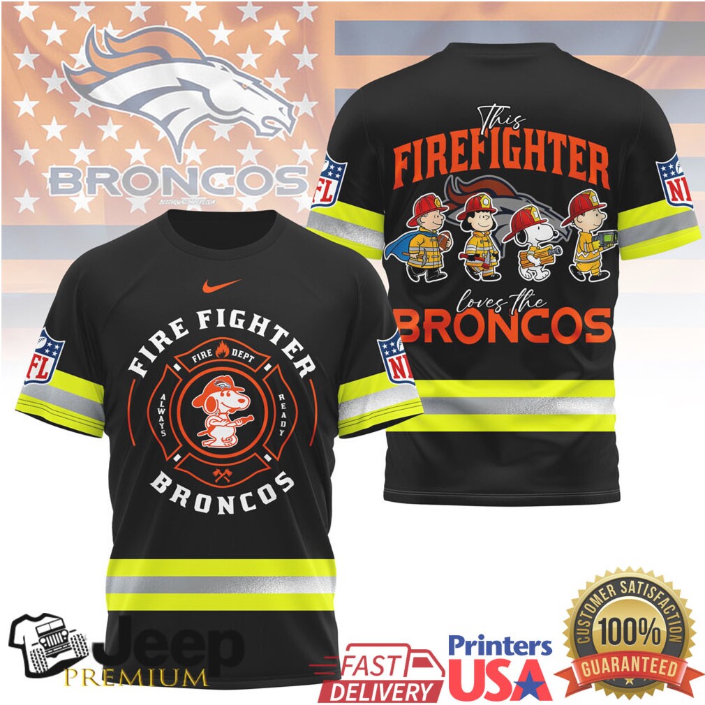 NFL Denver Broncos Firefighter Snoopy Peanuts Always Ready T Shirt NFL Denver Broncos Firefighter Snoopy Peanuts Always Ready T Shirt