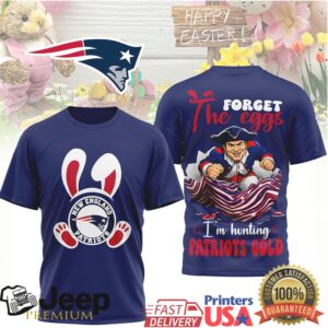 New England Patriots Easter T Shirt Forget the Eggs I’m Hunting Patriots Gold New England Patriots Easter T Shirt Forget the Eggs I’m Hunting Patriots Gold