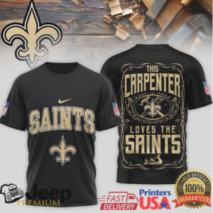 New Orleans Saints “This Carpenter Loves The Saints” T Shirt Woodworker Fan Gear