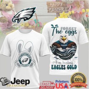 Philadelphia Eagles Easter T Shirt Forget the Eggs I’m Hunting Eagles Gold Philadelphia Eagles Easter T Shirt Forget the Eggs I’m Hunting Eagles Gold