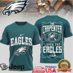 Philadelphia Eagles “This Carpenter Loves The Eagles” T Shirt Woodworker Fan Gear Philadelphia Eagles “This Carpenter Loves The Eagles” T Shirt Woodworker Fan Gear
