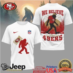 San Francisco 49ers Bigfoot We Believe Sasquatch T Shirt San Francisco 49ers Bigfoot We Believe Sasquatch T Shirt