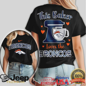 This Baker Loves The Denver Broncos Women's Football Tee