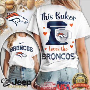 This Baker Loves The Denver Broncos Women's Football Tee