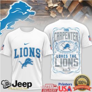 This Carpenter Loves The Detroit Lions NFL Pride Fan Tee