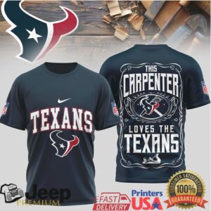 This Carpenter Loves The Houston Texans NFL Team Spirit Tee This Carpenter Loves The Houston Texans NFL Team Spirit Tee