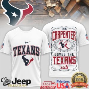 This Carpenter Loves The Houston Texans NFL Team Spirit Tee