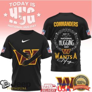 Washington Commanders National Hug Day “Wants A Hug” T Shirt