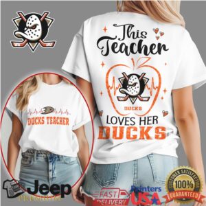 Anaheim Ducks This Teacher Loves Her Ducks NHL Teacher Appreciation T Shirt