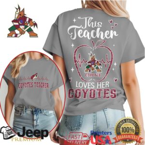 Arizona Coyotes This Teacher Loves Her Coyotes Back & Front Print T Shirt