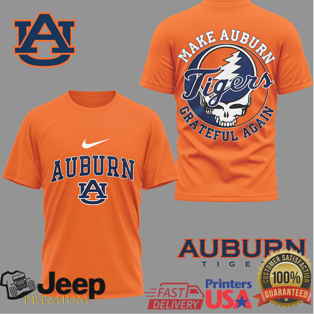 Auburn Tigers Make Auburn Grateful Again War Eagle Deadhead Shirt Auburn Tigers Make Auburn Grateful Again War Eagle Deadhead Shirt