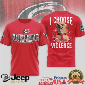 Carolina Hurricanes Chihuahua I Choose Violence Hockey T Shirt Carolina Hurricanes Chihuahua I Choose Violence Hockey T Shirt