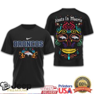 Denver Broncos Day of the Dead Sugar Skull “Hasta La Muerte” Black T Shirt Denver Broncos Day of the Dead Sugar Skull “Hasta La Muerte” Black T Shirt
