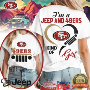 I'm a Jeep and San Francisco 49ers Kind of Girl T Shirt 49ers Fan Gear