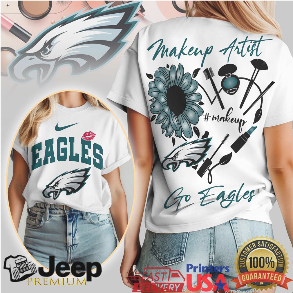 Makeup Artist Go Eagles Sunflower Philadelphia Football T Shirt Makeup Artist Go Eagles Sunflower Philadelphia Football T Shirt