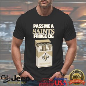 New Orleans Saints “Fridge Cig” Parody T Shirt Funny Football Fan T Shirt