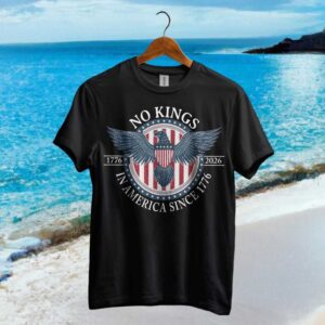 No Kings In America Since 1776 Patriotic Eagle 250th Anniversary T Shirt