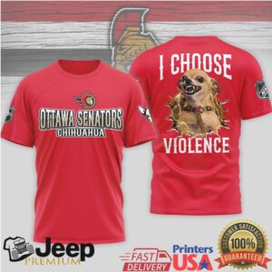 Ottawa Senators Chihuahua I Choose Violence Hockey T Shirt Ottawa Senators Chihuahua I Choose Violence Hockey T Shirt