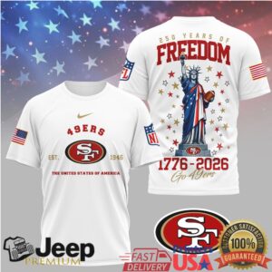 San Francisco 49ers 250 Years of Freedom 1776 2026 Statue of Liberty T Shirt