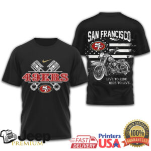 San Francisco 49ers Biker T Shirt Live To Ride Motorcycle Flag Design San Francisco 49ers Biker T Shirt Live To Ride Motorcycle Flag Design