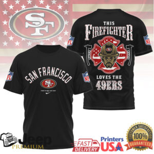 San Francisco 49ers Firefighter “First In Last Out” Graphic T Shirt