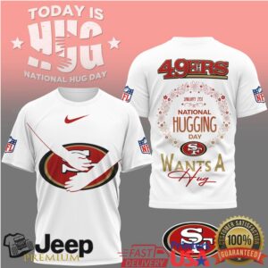 San Francisco 49ers National Hugging Day “Wants A Hug” T Shirt