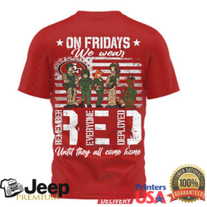 San Francisco 49ers Red Friday Remember Everyone Deployed Support Our Troops T Shirt San Francisco 49ers Red Friday Remember Everyone Deployed Support Our Troops T Shirt