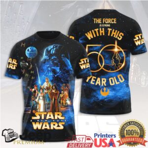 Star Wars A New Hope 50th Anniversary The Force Is Strong 50 Years Old T Shirt