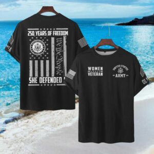 Women Veteran US Army “She Defended It” 250 Years of Freedom Custom T Shirt
