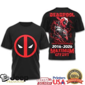 Deadpool 10th Anniversary 2016 2026 Maximum Effort T Shirt Deadpool 10th Anniversary 2016 2026 Maximum Effort T Shirt
