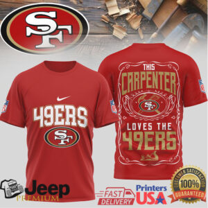 San Francisco 49ers Carpenter T Shirt This Carpenter Loves The 49ers Gear San Francisco 49ers Carpenter T Shirt This Carpenter Loves The 49ers Gear