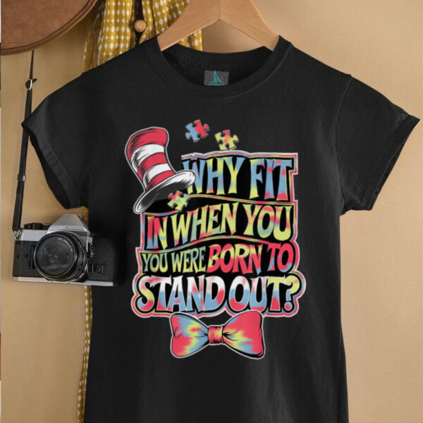 Autism Awareness Why Fit In Doctor Teacher Cat In Hat Cool T Shirt (1)