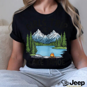 2025 Girls Trip Lake Tahoe Nature Adventure T Shirt