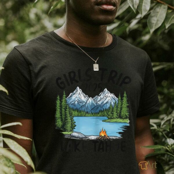 2025 Girls Trip Lake Tahoe Nature Adventure T Shirt