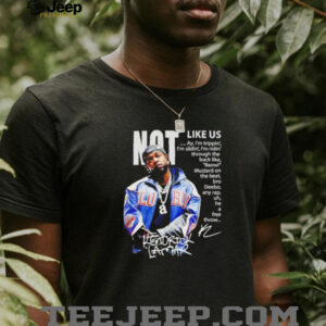 2025 Not Like Us Kendrick Lamar shirt