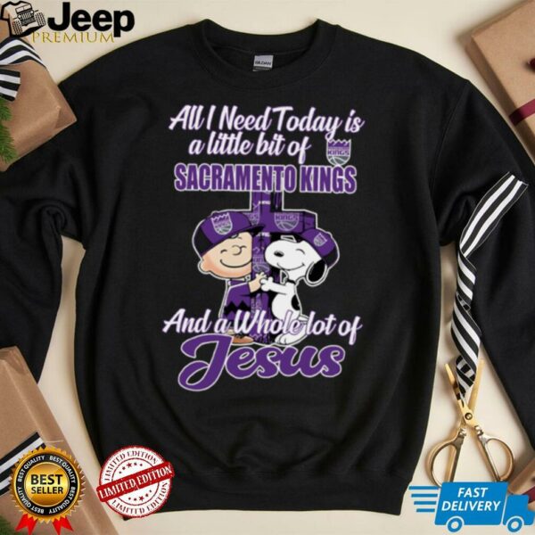 2025 Snoopy And Charlie Brown All I Need Today Is A Little Bit Of Sacramento Kings And A Whole Lot Of Jesus Tee