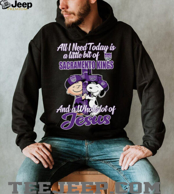 2025 Snoopy And Charlie Brown All I Need Today Is A Little Bit Of Sacramento Kings And A Whole Lot Of Jesus Tee