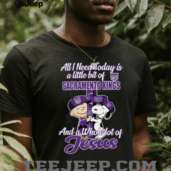 2025 Snoopy And Charlie Brown All I Need Today Is A Little Bit Of Sacramento Kings And A Whole Lot Of Jesus Tee