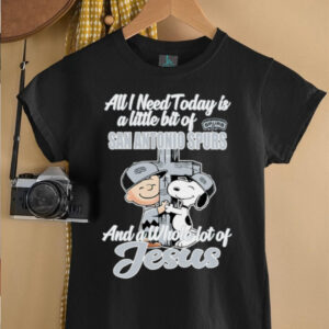 2025 Snoopy And Charlie Brown All I Need Today Is A Little Bit Of San Antonio Spurs And A Whole Lot Of Jesus Tee5
